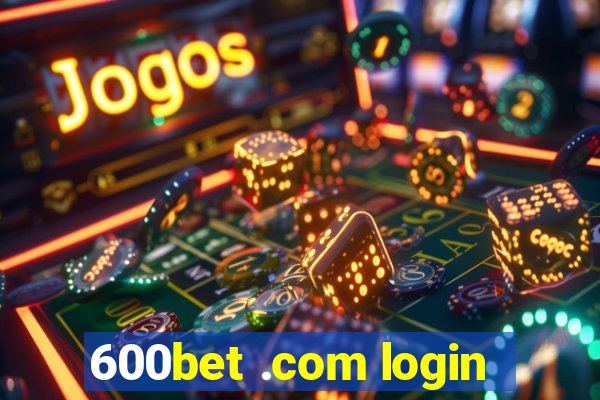 600bet .com login