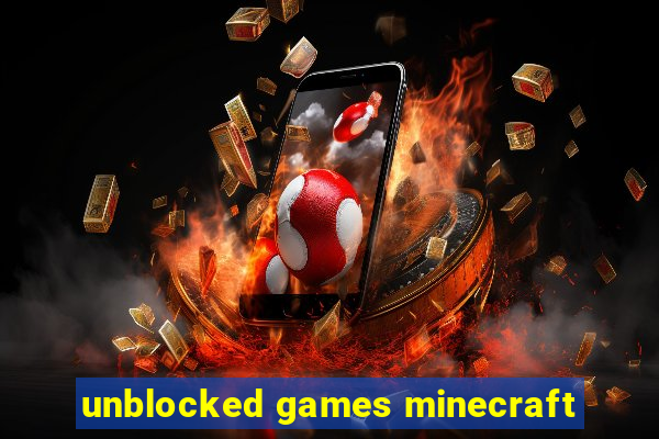 unblocked games minecraft