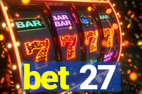 bet 27