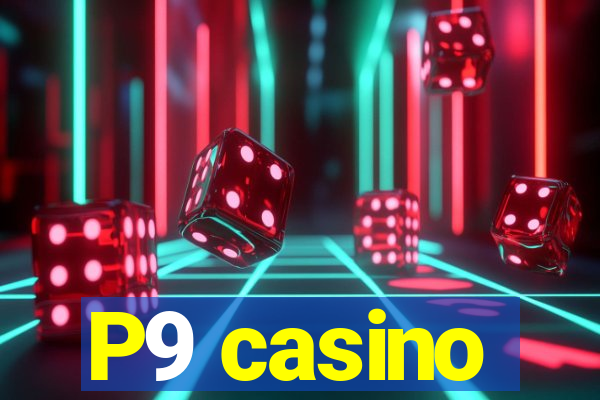 P9 casino