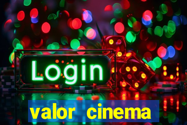 valor cinema shopping paralela