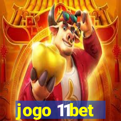 jogo 11bet