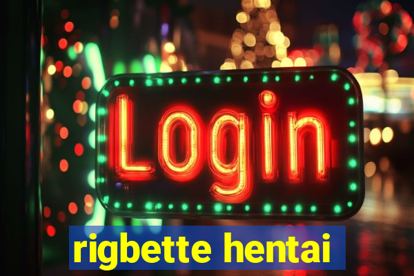 rigbette hentai