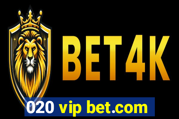 020 vip bet.com