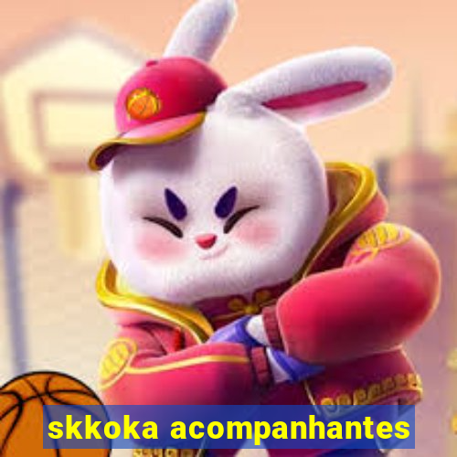 skkoka acompanhantes