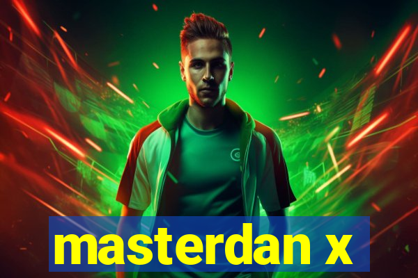 masterdan x