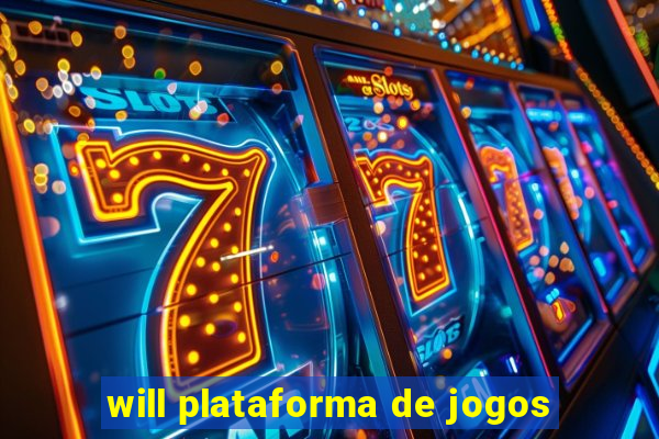 will plataforma de jogos