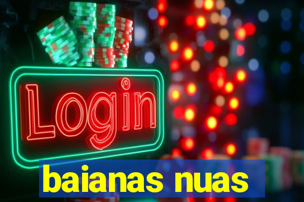 baianas nuas