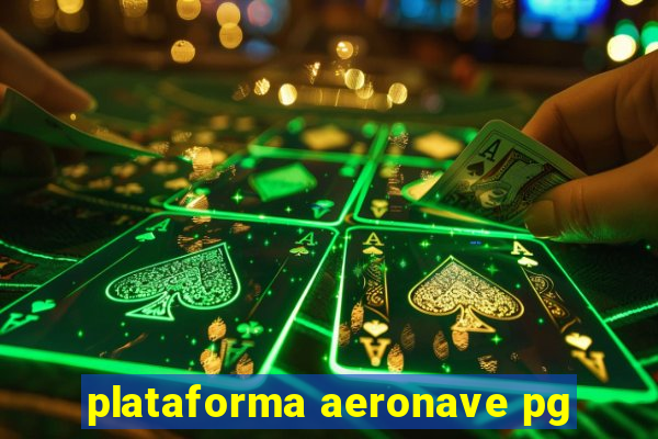 plataforma aeronave pg