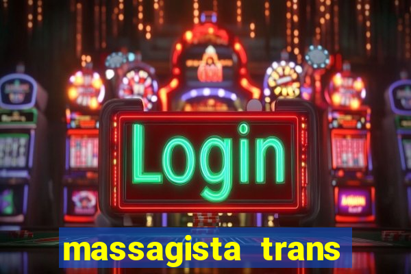 massagista trans sao paulo