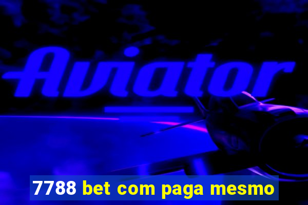 7788 bet com paga mesmo