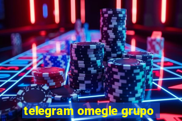 telegram omegle grupo