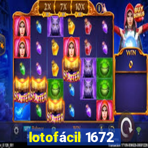 lotofácil 1672