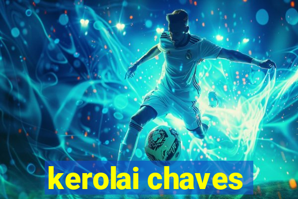kerolai chaves