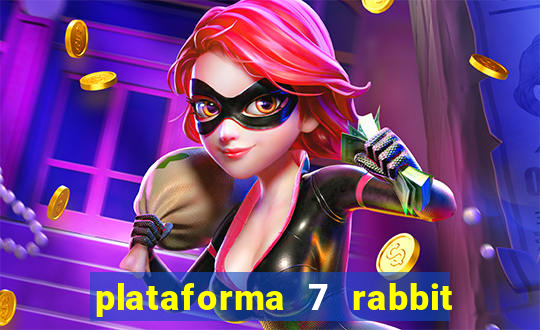 plataforma 7 rabbit é confiável