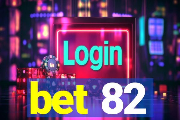 bet 82