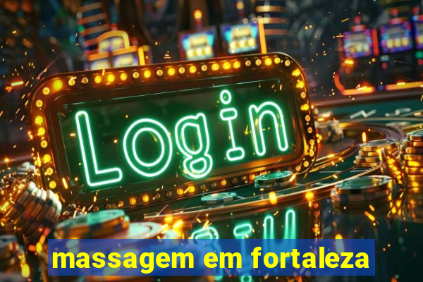 massagem em fortaleza
