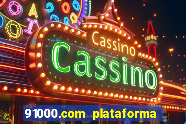 91000.com plataforma de jogos
