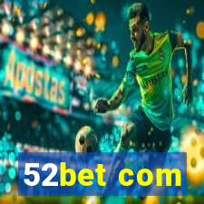 52bet com