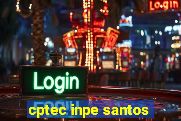 cptec inpe santos