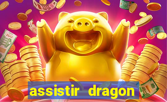 assistir dragon ball kai dublado