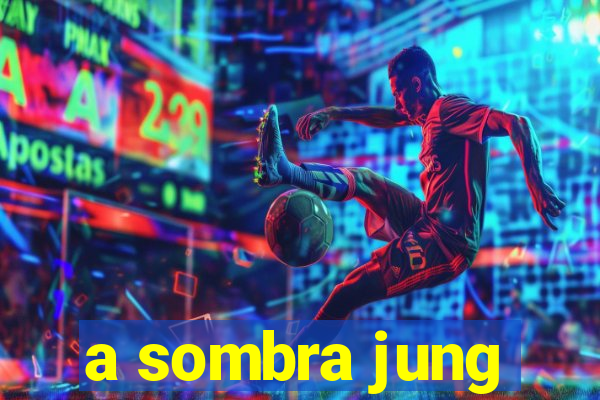 a sombra jung