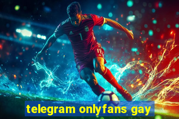 telegram onlyfans gay