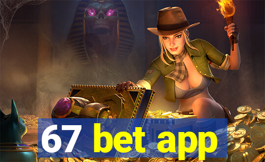 67 bet app