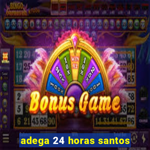 adega 24 horas santos