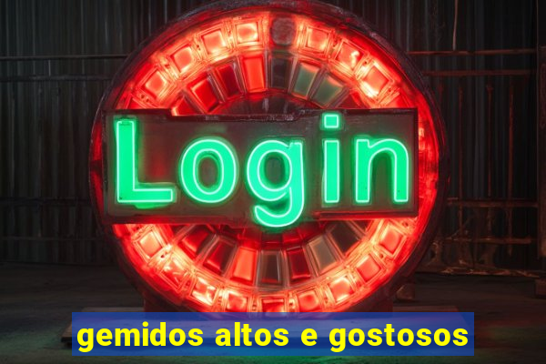 gemidos altos e gostosos