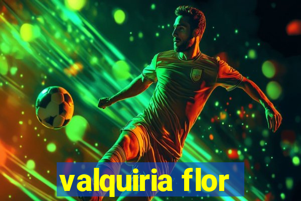 valquiria flor