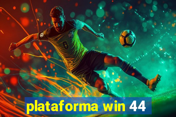 plataforma win 44