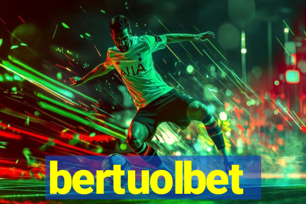 bertuolbet
