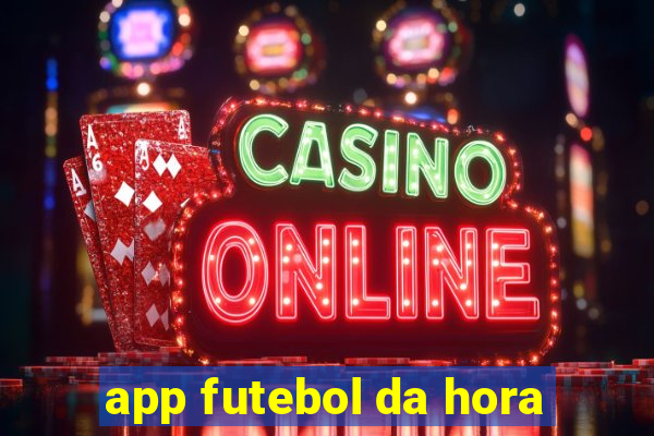 app futebol da hora