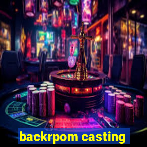 backrpom casting