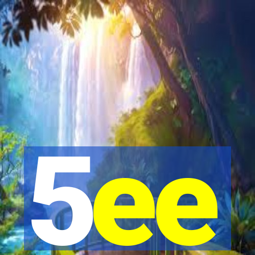5ee