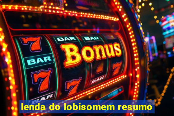 lenda do lobisomem resumo