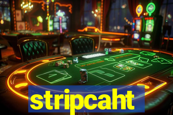 stripcaht