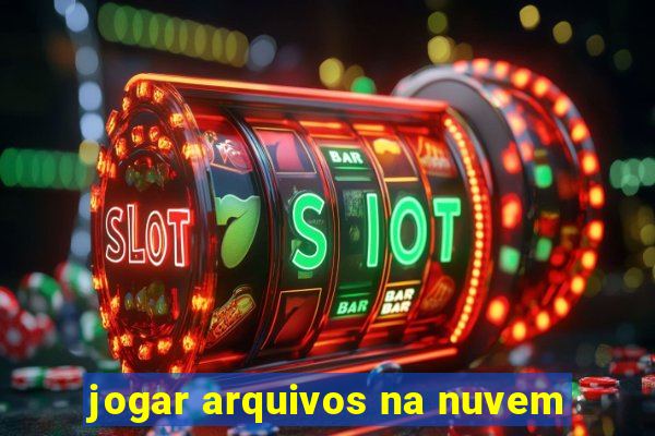 jogar arquivos na nuvem
