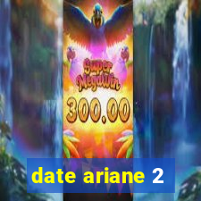 date ariane 2
