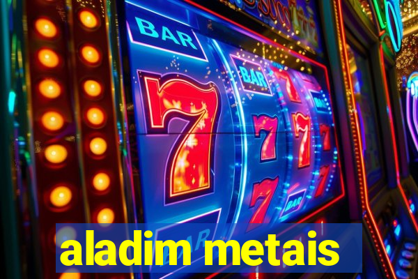 aladim metais