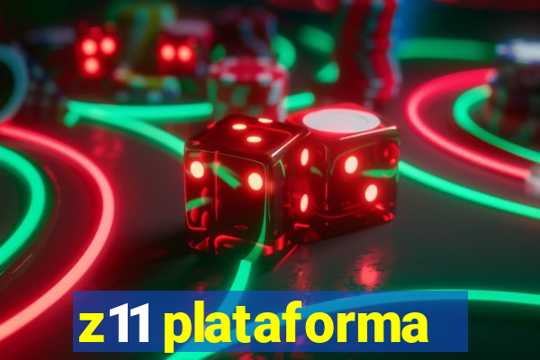 z11 plataforma