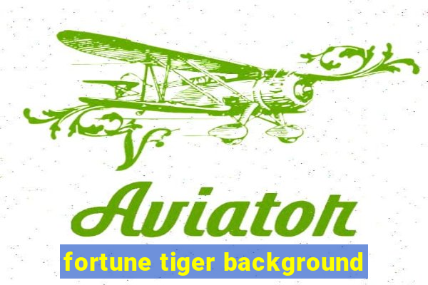 fortune tiger background