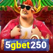 5gbet250