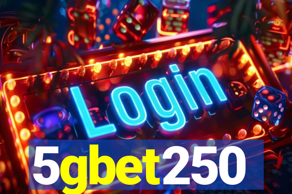 5gbet250