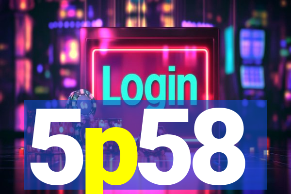 5p58