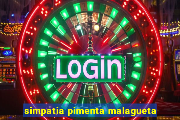 simpatia pimenta malagueta