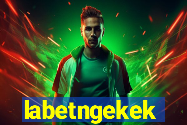 labetngekek