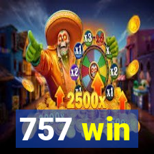 757 win