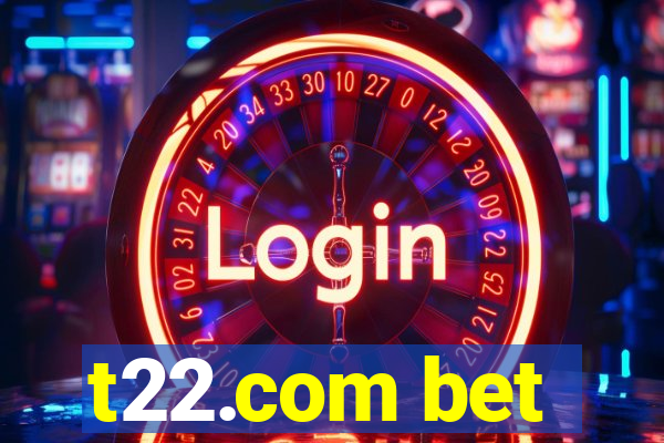 t22.com bet